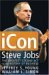 iCon Steve Jobs: The Greatest Second Act in the History of Business iCon Steve Jobs: The Greatest Second Act in the History of Business