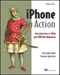 iPhone in Action: Introduction to Web and SDK Development iPhone in Action: Introduction to Web and SDK Development