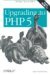Upgrading to PHP 5 Upgrading to PHP 5